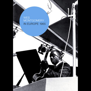 In Europe 1965 - Compilation by Wes Montgomery | Spotify