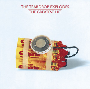 The Greatest Hit - Album by The Teardrop Explodes | Spotify