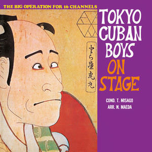 Tokyo Cuban Boys on Stage - Album by 見砂直照と東京キューバン