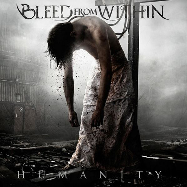 Humanity - Album by Bleed From Within | Spotify
