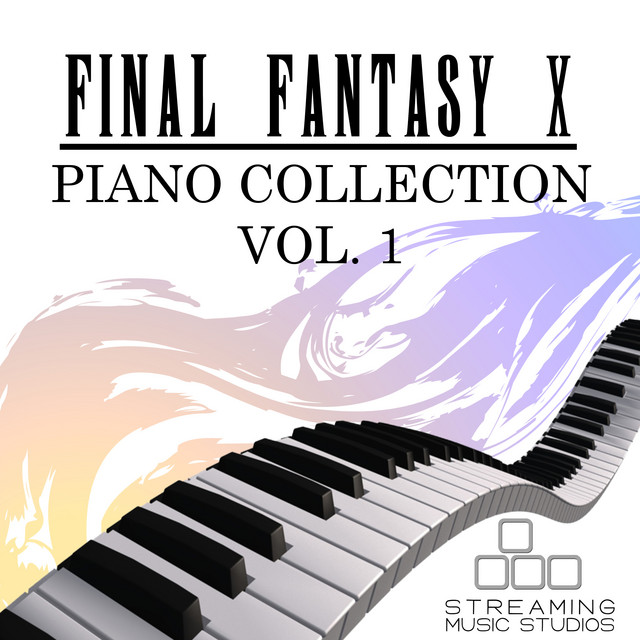 Final Fantasy X - Piano Collection, Vol. 1 - Album by Streaming