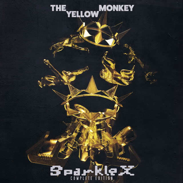 Sparkle X (Complete Edition) - Album by THE YELLOW MONKEY | Spotify