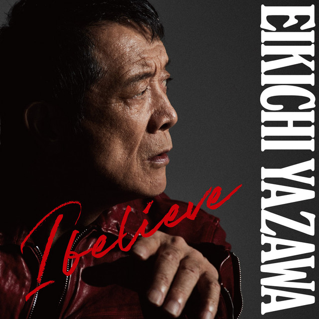 I believe - Album by Eikichi Yazawa | Spotify