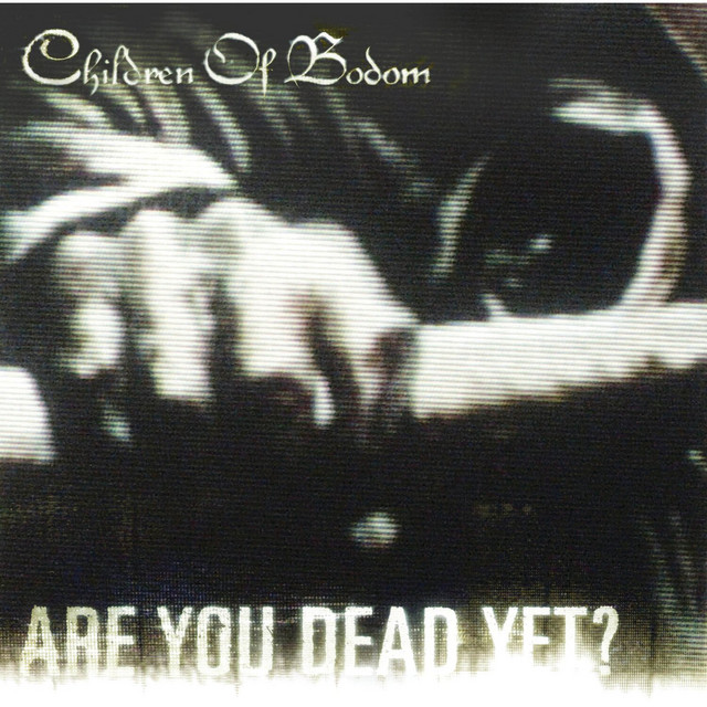 Are You Dead Yet? - Album by Children Of Bodom | Spotify