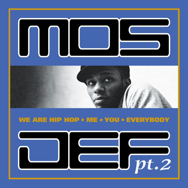 We Are Hip Hop, Me, You, Everybody, Pt 2 - Album by Mos Def | Spotify