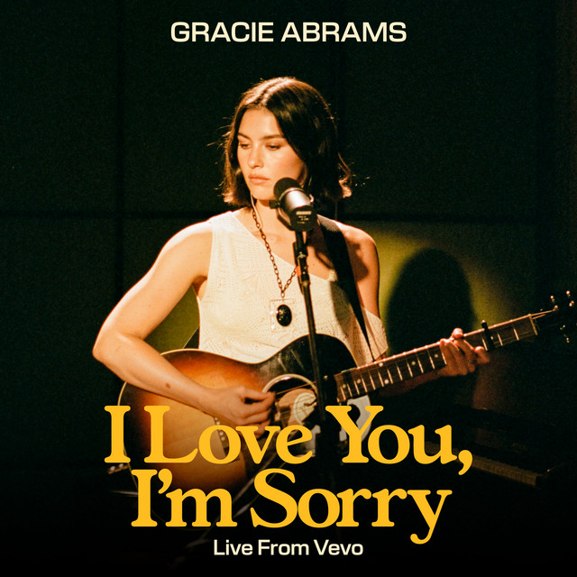 I Love You, I'm Sorry - Live From Vevo ‑ 曲・歌詞：Gracie Abrams