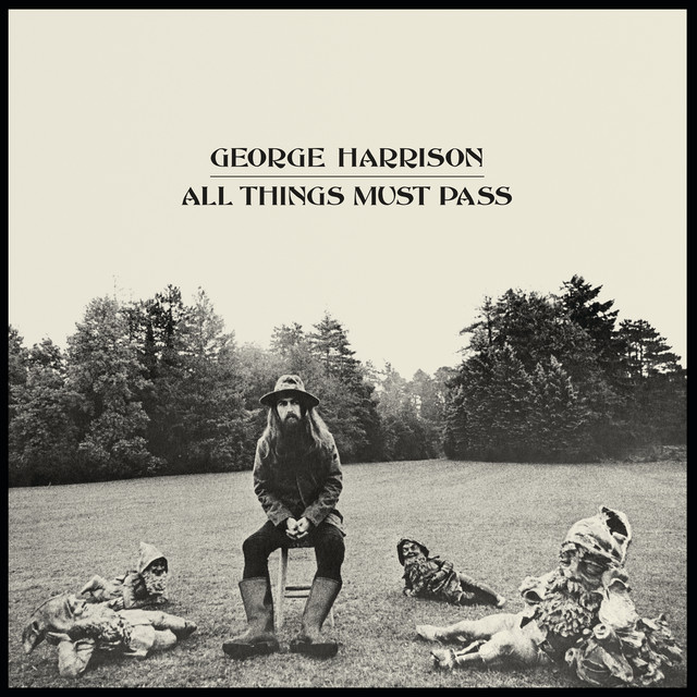 All Things Must Pass (Remastered 2014) - Album by George Harrison