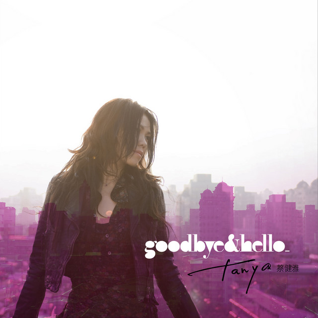 Goodbye & Hello - Album by Tanya Chua | Spotify