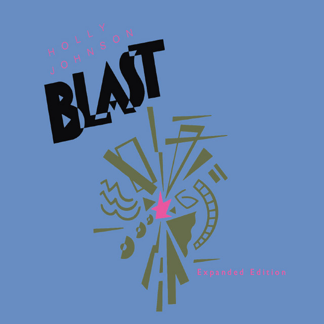 Blast (2010 Expanded Edition) - Compilation by Holly Johnson | Spotify