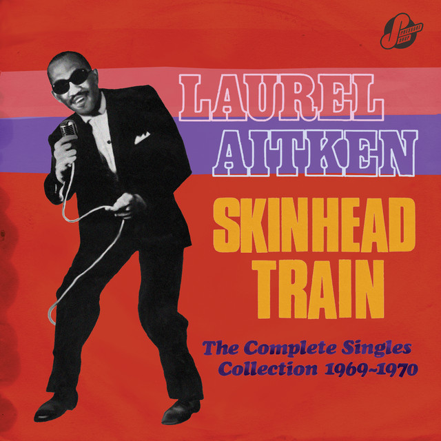 Skinhead Train - song and lyrics by Laurel Aitken | Spotify