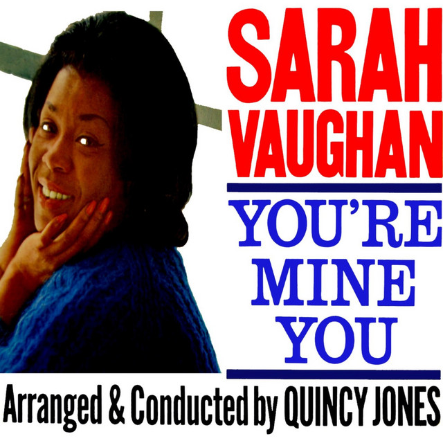 You're Mine You - Album by Sarah Vaughan | Spotify