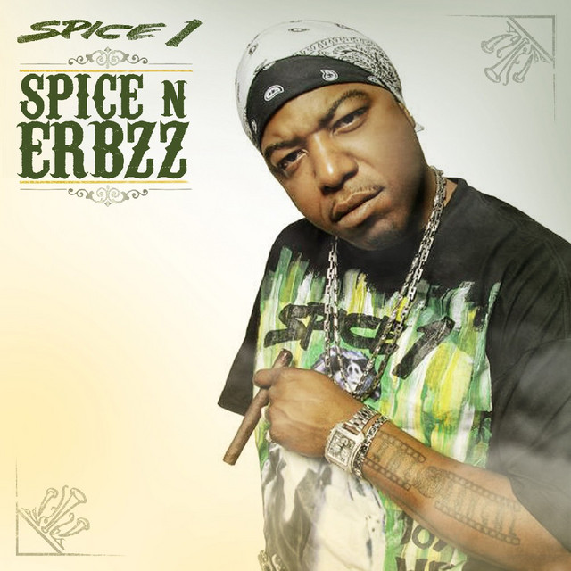 Spice N Erbzz - Album by Spice 1 | Spotify