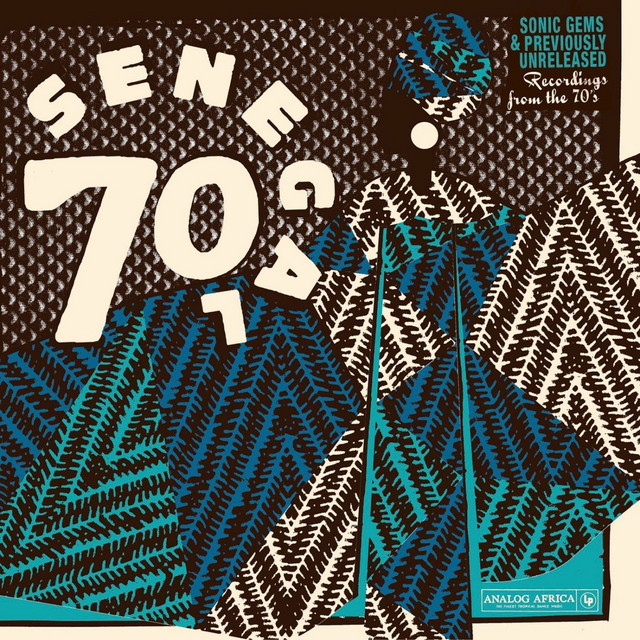 Senegal 70: Sonic Gems & Previously Unreleased Recordings From the
