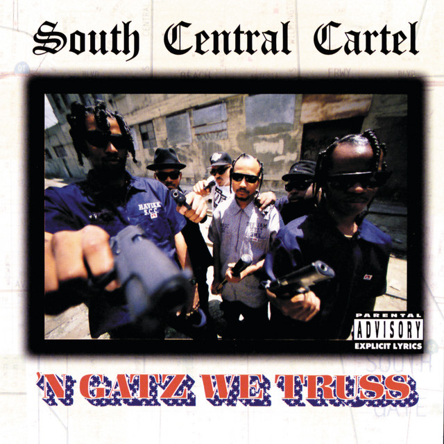 N Gatz We Truss - Album by South Central Cartel | Spotify