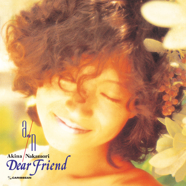 Dear Friend - Single by Akina Nakamori | Spotify