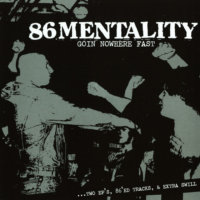 Goin' Nowhere Fast - Album by 86 Mentality | Spotify