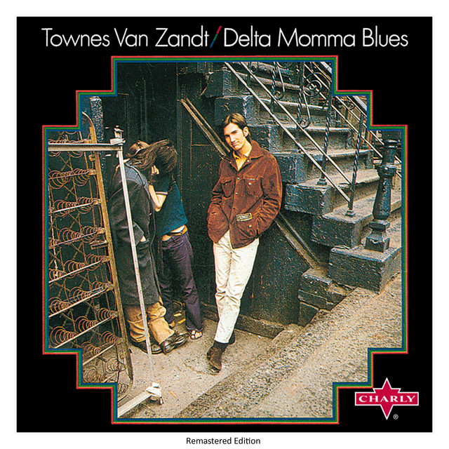 Delta Momma Blues - Remastered Edition - Album by Townes Van Zandt