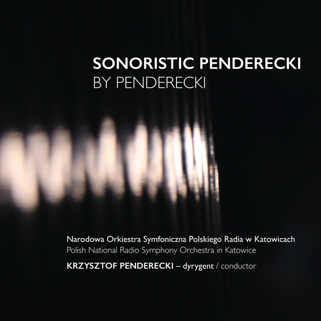 Sonoristic Penderecki by Penderecki: Fluorescencje - song and