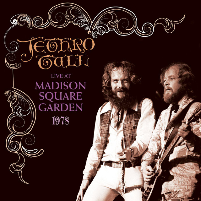 Live at Madison Square Garden 1978 - Album by Jethro Tull | Spotify