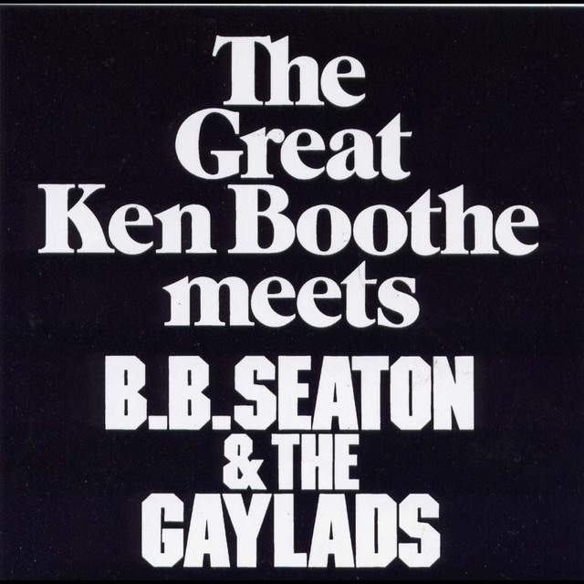 Ken Boothe Meets BB Seaton & The Gaylads - Album by Ken Boothe