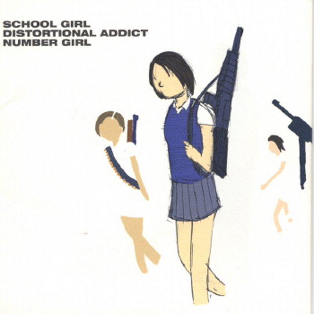 SCHOOL GIRL DISTORTIONAL ADDICT - Album by Number Girl | Spotify