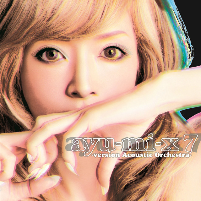 ayu-mi-x 7 (version Acoustic Orchestra) ‑「コンピレーション」by