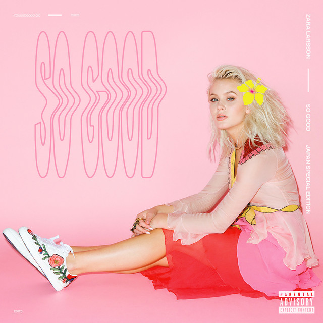 So Good (Japan Special Edition) - Album by Zara Larsson | Spotify