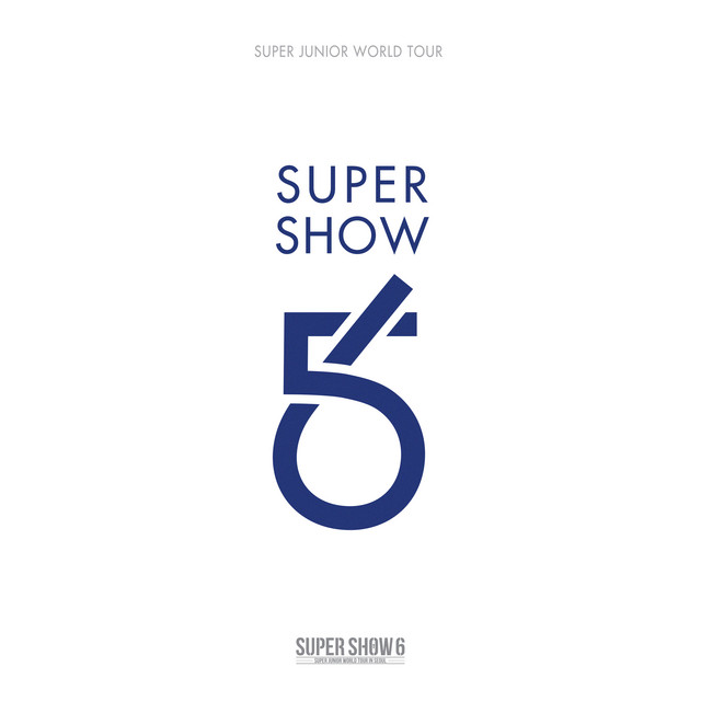 SUPER SHOW 6 - SUPER JUNIOR The 6th WORLD TOUR - Album by SUPER