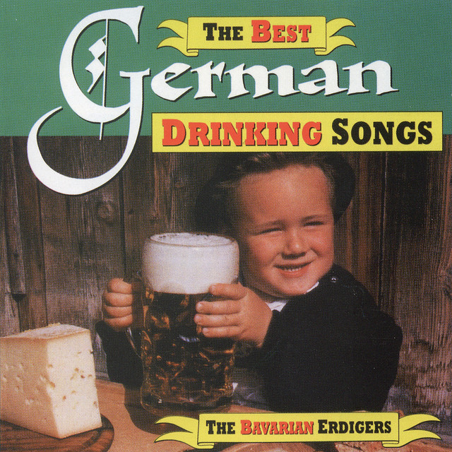 The Best German Drinking Songs - Album by The Bavarian Erdigers