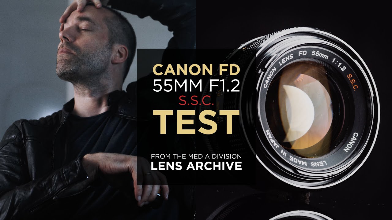Lens Test: Canon FD 55mm f/1.2 S.S.C. – Vintage Full Frame Lens