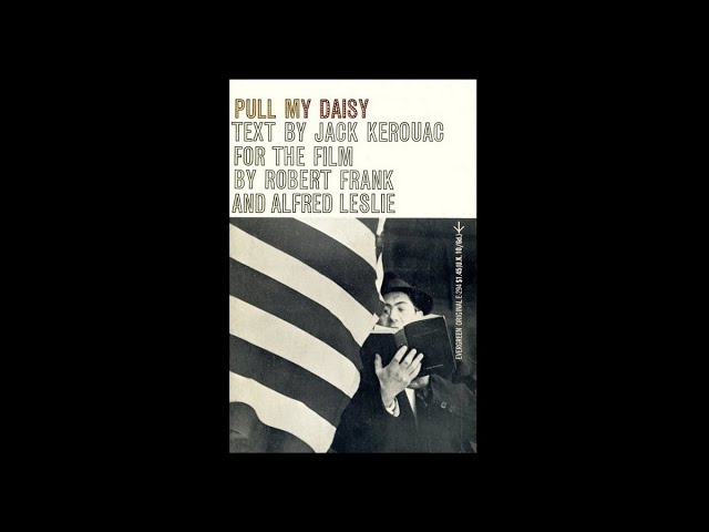 Pull My Daisy - Robert Frank Jack Kerouac Allen Ginsberg David