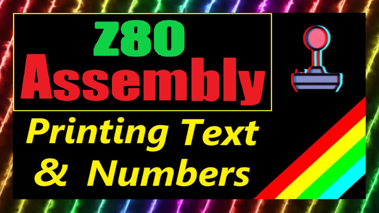 29: Z80 Assembly - Printing Text and Numbers to the screen