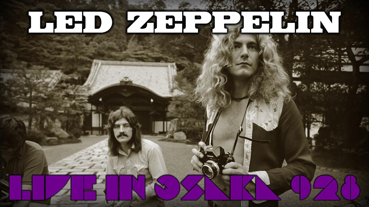 Live In Osaka 928 - Led Zeppelin (Rarities Remaster) - YouTube