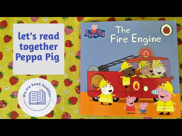 let's read together a Peppa Pig book. The Fire Engine. Read along