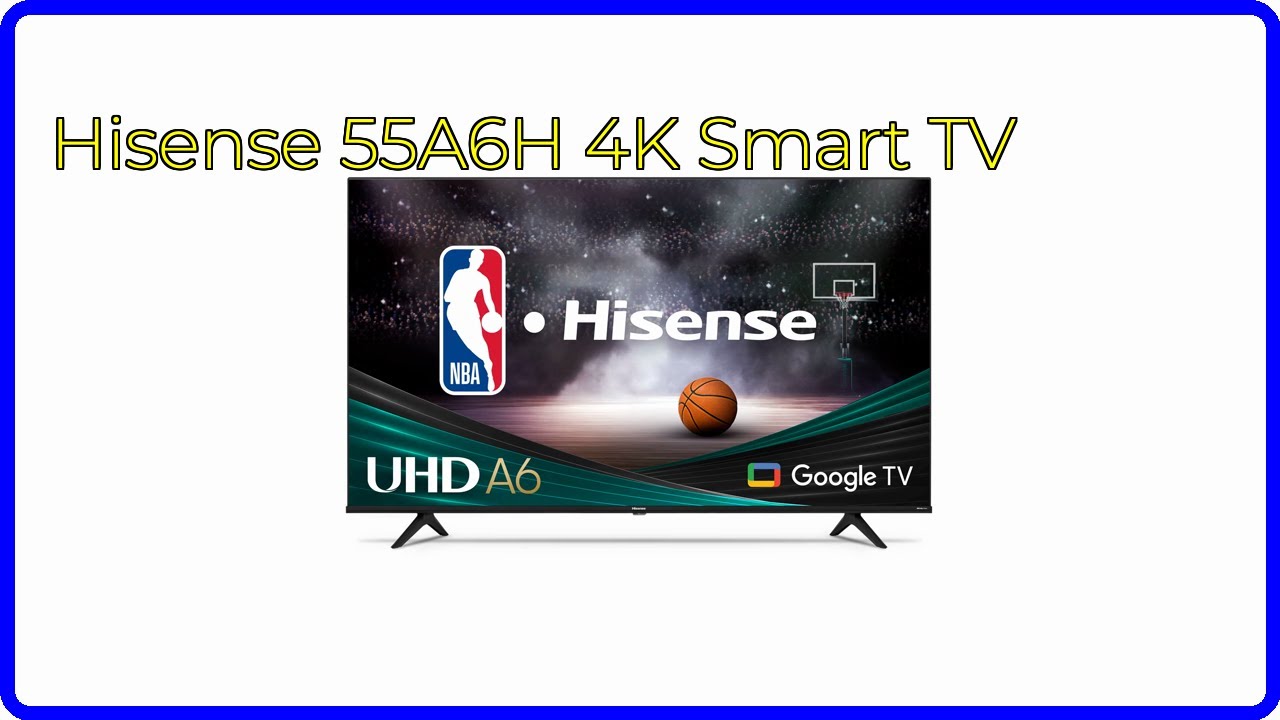 REVIEW (2026): Hisense 55A6H 4K Smart TV. ESSENTIAL details. - YouTube
