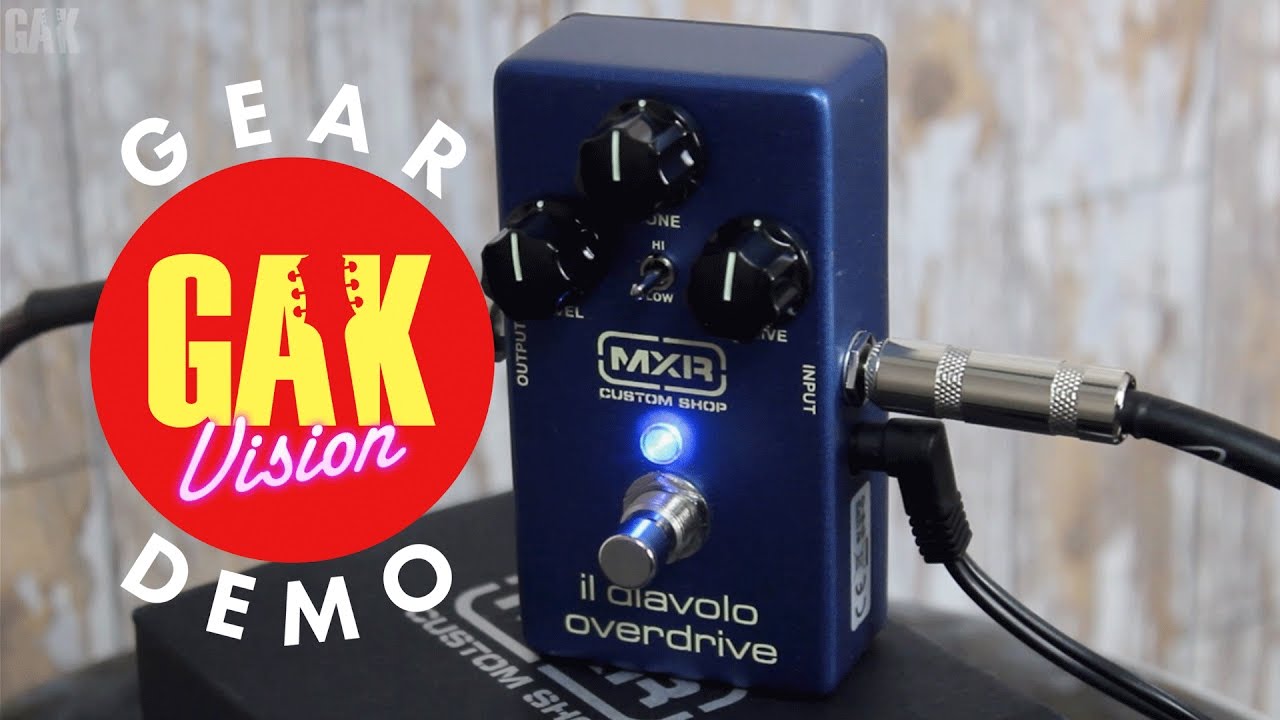 GAK DEMO : MXR CSP036 Il Diavolo Overdrive Pedal - YouTube