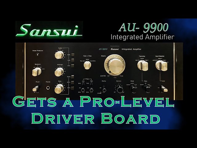 AU-9900 Gets a Pro-Level Driver Board - SANSUI Amplifier