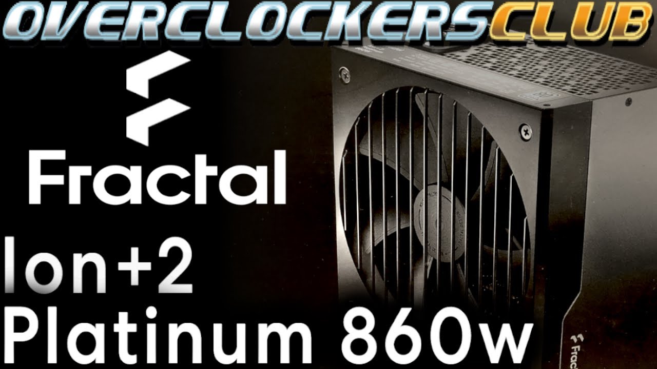OCC checks out the new Ion+ 2 860W Power Supply from Fractal