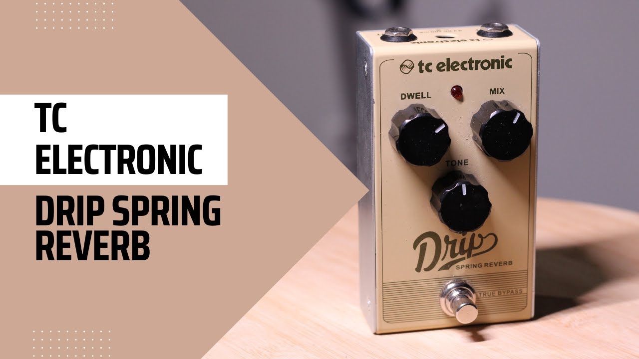 TC Electronic Drip Spring Reverb - YouTube