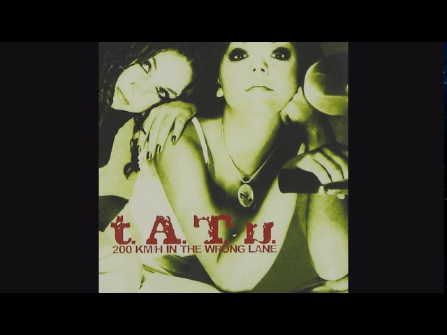 t.a.t.u＿200 km/h in the Wrong Lane＿タトゥー＿2002年 - YouTube