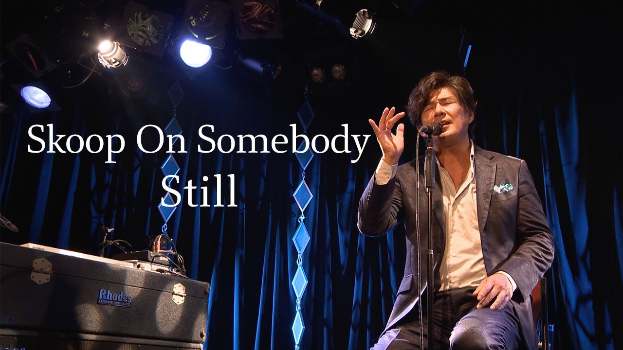 Skoop On Somebody「Still」25th anniversary LIVE Vol.2～club SOS