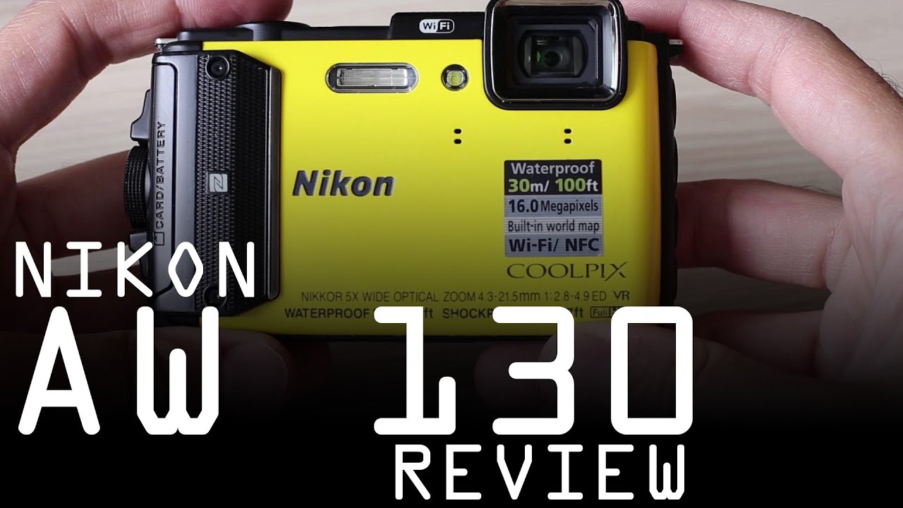 Nikon Coolpix AW130 review - YouTube