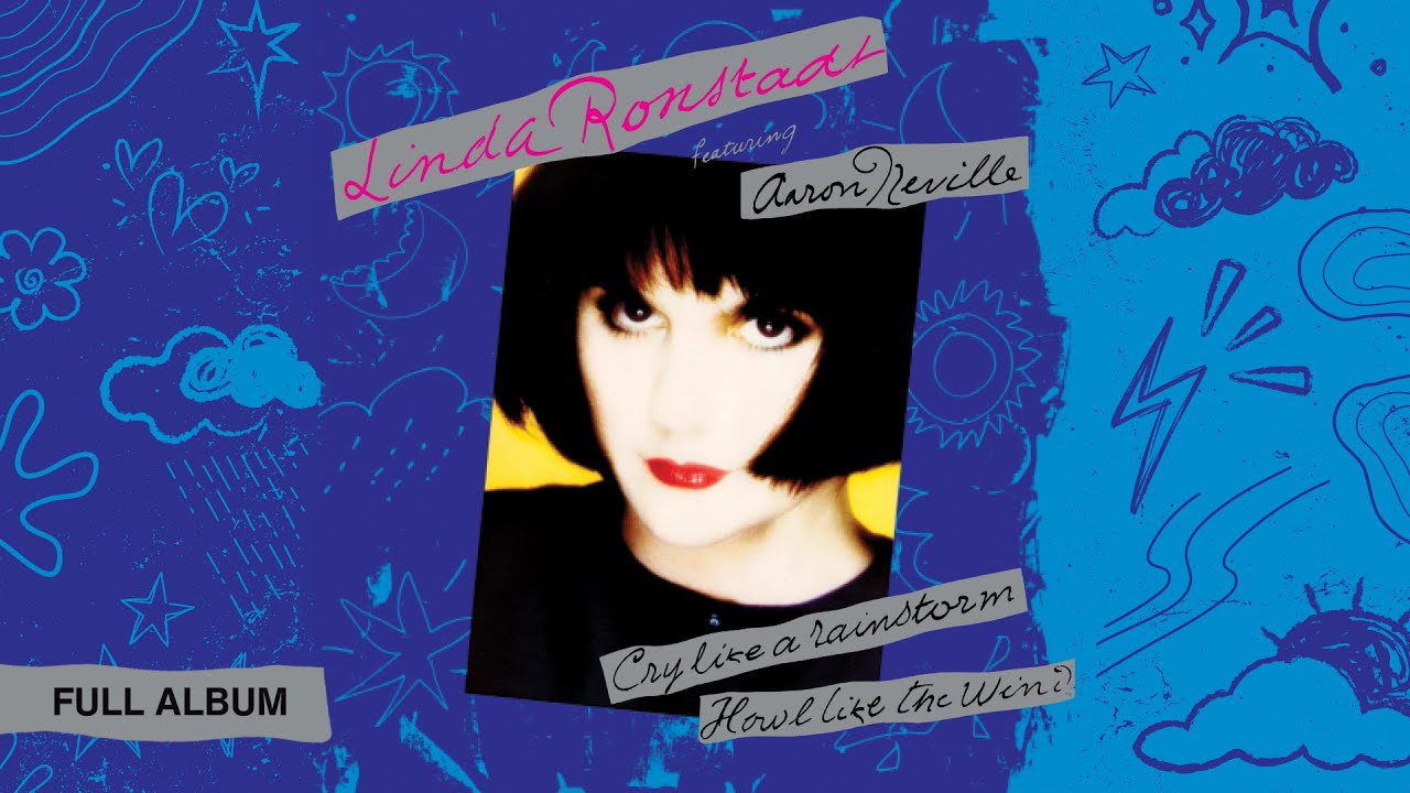 Linda Ronstadt - Cry Like a Rainstorm, Howl Like the Wind (Full