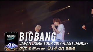 BIGBANG - LAST DANCE (JAPAN DOME TOUR 2017 -LAST DANCE-) - YouTube