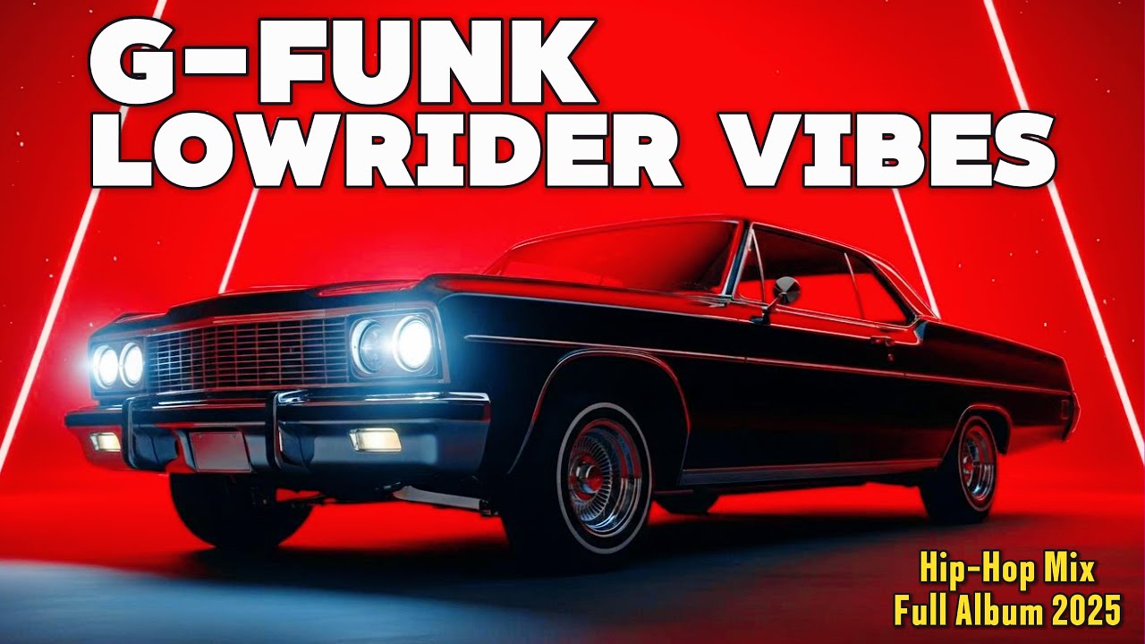 G-Funk Lowrider Vibes 🔥 West Coast Hip Hop Ride | Full Album 2025