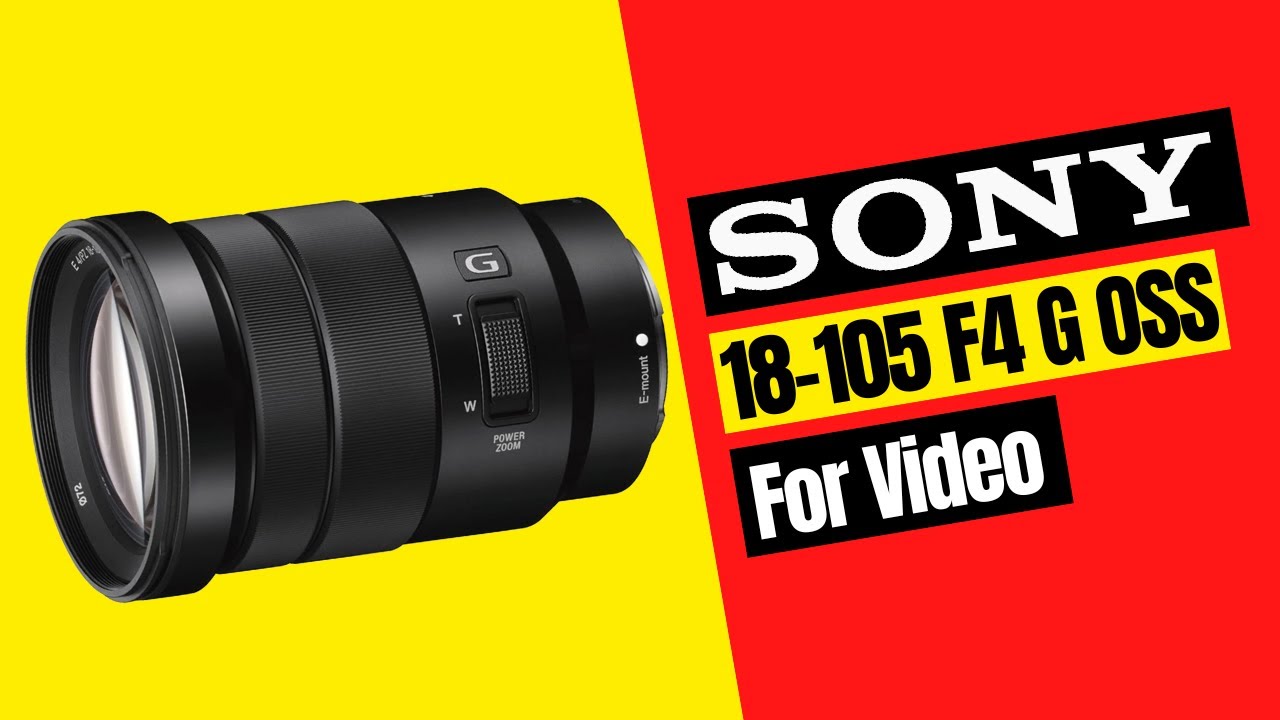 SONY PZ E 18-105 f4 G OSS for video review in 2023 - YouTube