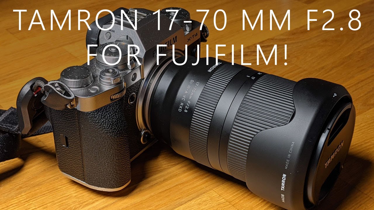 TAMRON 17-70mm f2.8 for FUJIFILM![PREVIEW] - YouTube