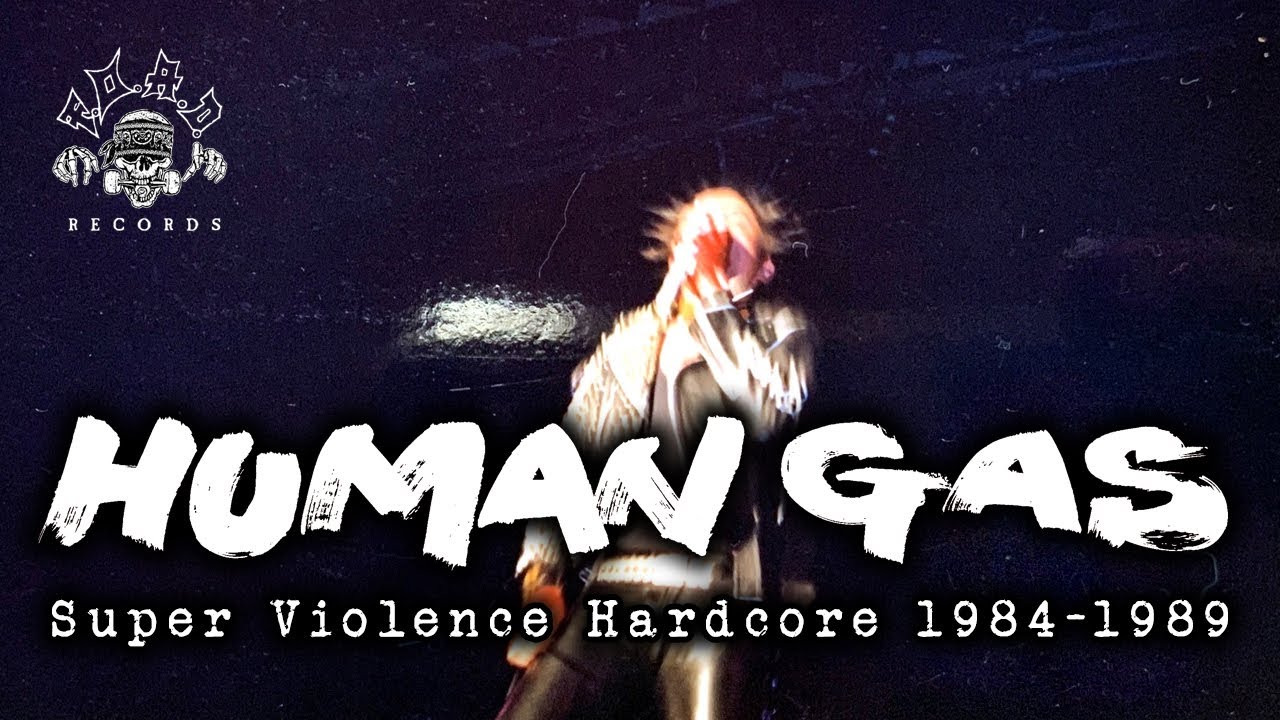 HUMAN GAS / SUPER VIOLENCE HARDCORE 1984-1989 BOXSET!! (F.O.A.D.