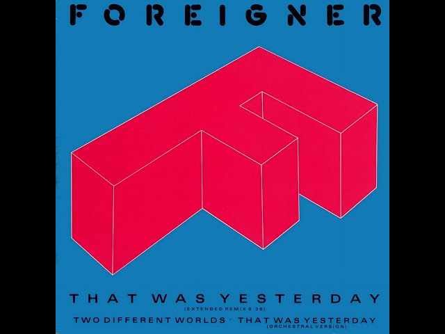 Foreigner - That Was Yesterday (Extended Remix) - YouTube