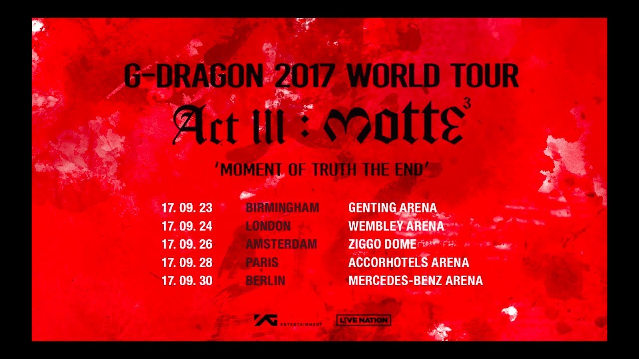 G-DRAGON 2017 WORLD TOUR [ACT III, M.O.T.T.E] IN EUROPE - YouTube